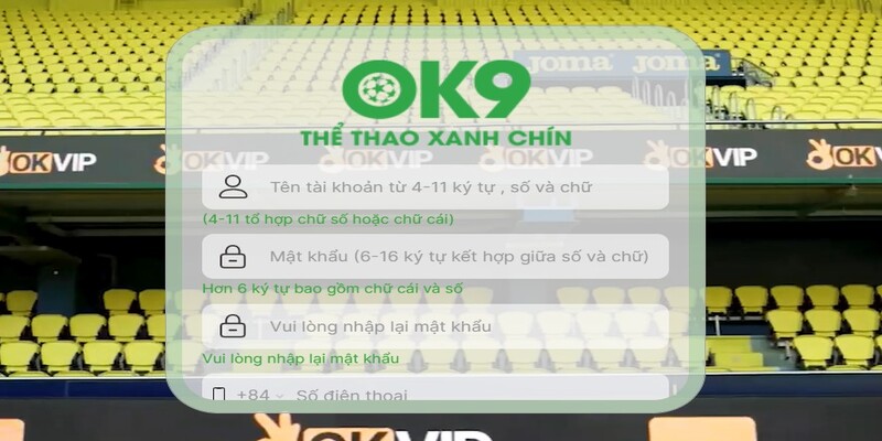 Đăng Ký OK9 2 Hoàn tất đăng ký OK9 chỉ sau vài phút