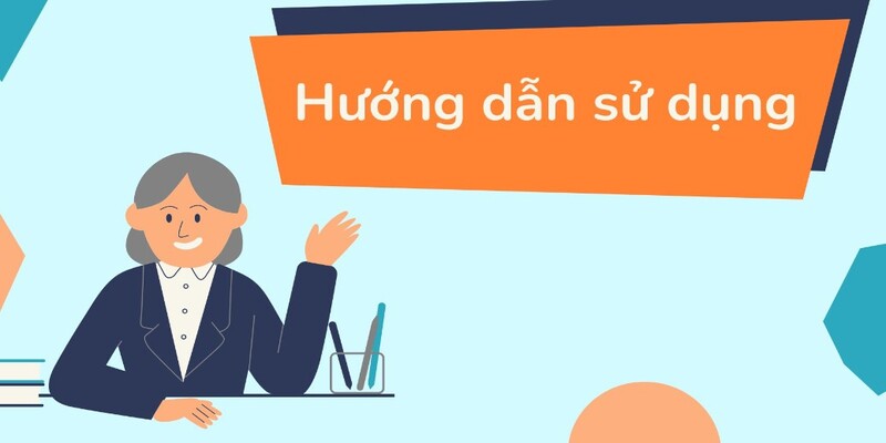 Hướng dẫn 1 Thông tin đầy đủ giúp người dùng trải nghiệm thuận lợi