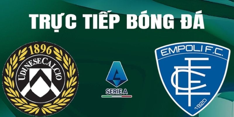 Empoli vs Udinese - Cuộc Đối Đầu Hấp Dẫn Tại Serie A 2024-25 4 Empoli vs Udinese - Cuộc Đối Đầu Hấp Dẫn Tại Serie A 2024-25